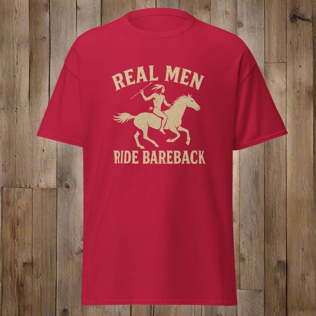 Real Men Ride Bareback T-Shirt - Bumpkin Ranchwear