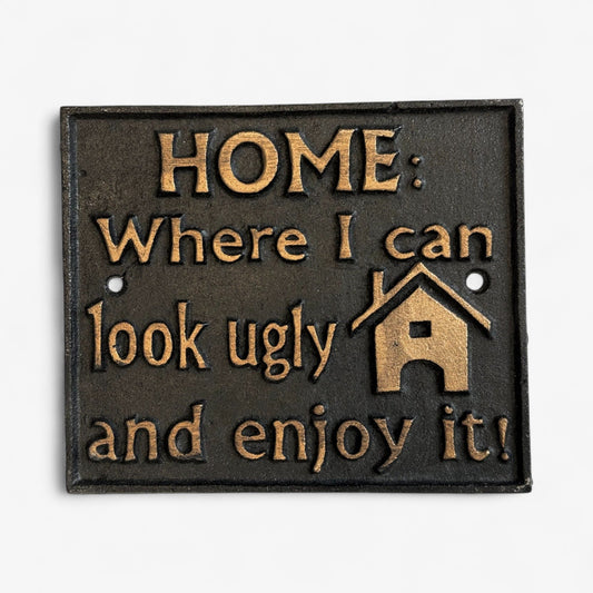 Rustic Cast Iron Home Sign, Humorous Vintage Wall Decor