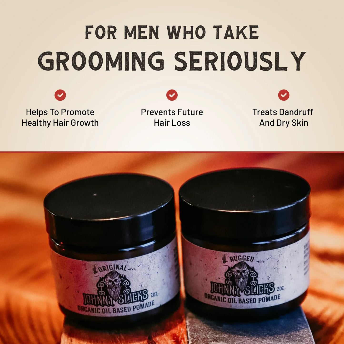 Two jars of Johnny Slicks pomade on a wooden surface with promotional text about grooming benefits.