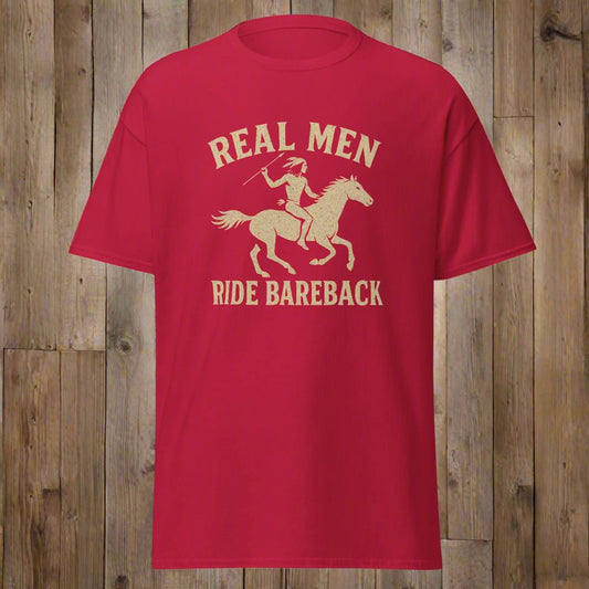 Real Men Ride Bareback T-Shirt - Bumpkin Ranchwear